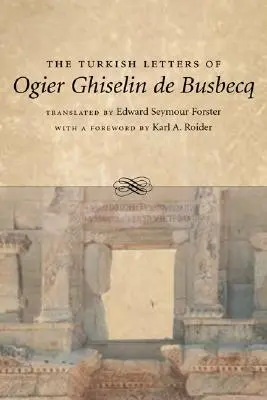Turecké dopisy Ogiera Ghiselina de Busbecqa - The Turkish Letters of Ogier Ghiselin de Busbecq