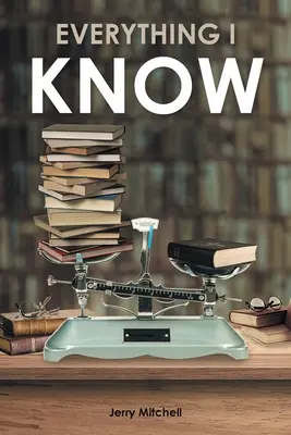 Všechno, co znám: Hra o dvou dějstvích - Everything I Know: A Play in Two Acts