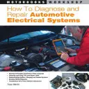 Jak diagnostikovat a opravovat elektrické systémy automobilů - How to Diagnose and Repair Automotive Electrical Systems