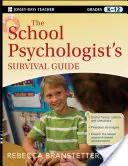 Průvodce školního psychologa pro přežití, třídy K-12 - The School Psychologist's Survival Guide, Grades K-12