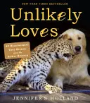 Nepravděpodobné lásky: 43 pravdivých příběhů ze zvířecí říše, které hřejí u srdce - Unlikely Loves: 43 Heartwarming True Stories from the Animal Kingdom