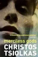 Nemilosrdní bohové (Tsiolkas Christos (Autor)) - Merciless Gods (Tsiolkas Christos (Author))