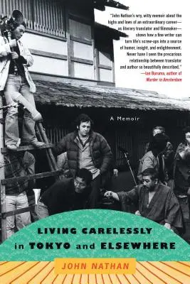 Bezstarostný život v Tokiu a jinde: Memoáry - Living Carelessly in Tokyo and Elsewhere: A Memoir