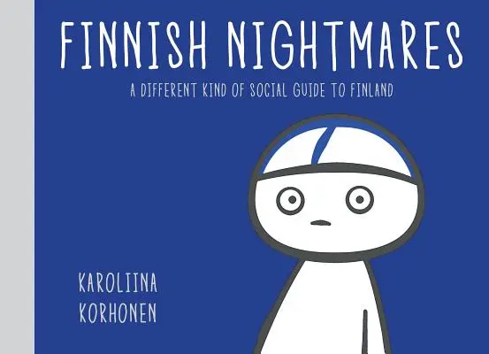 Finské noční můry: Neuctivý průvodce trapnými okamžiky života - Finnish Nightmares: An Irreverent Guide to Life's Awkward Moments
