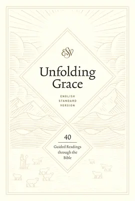 Rozvíjející se milost: Vydání: 40 čtení s průvodcem v Bibli: 40 průvodcovských čtení Biblí: Milost: 40 průvodcovských čtení Biblí - Unfolding Grace: 40 Guided Readings Through the Bible: 40 Guided Readings Through the Bible