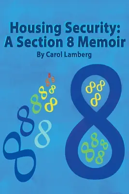 Zabezpečení ustájení: Vzpomínky na sekci 8 - Housing Security: A Section 8 Memoir