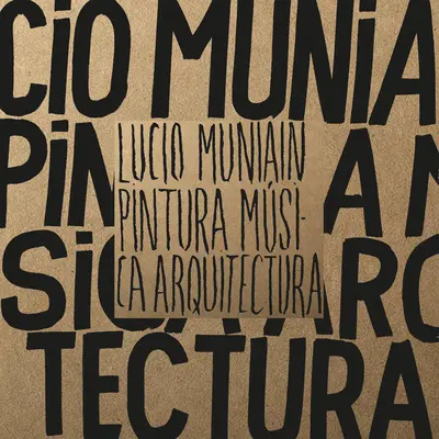 Lucio Muniain: Muniaoin: malířství, hudba, architektura - Lucio Muniain: Painting, Music, Architecture
