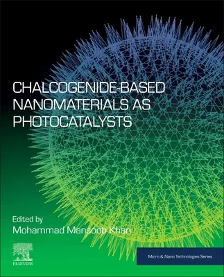 Nanomateriály na bázi chalkogenidu jako fotokatalyzátory - Chalcogenide-Based Nanomaterials as Photocatalysts