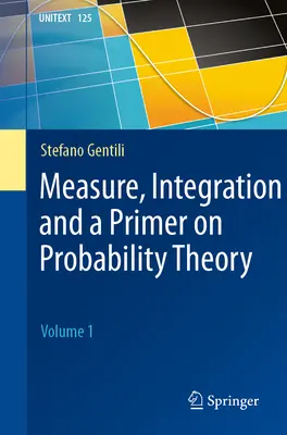 Měření, integrace a základy teorie pravděpodobnosti: Svazek 1 - Measure, Integration and a Primer on Probability Theory: Volume 1