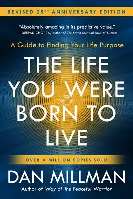 Život, pro který jste se narodili (revidované vydání k 25. výročí): Průvodce nalezením životního cíle - The Life You Were Born to Live (Revised 25th Anniversary Edition): A Guide to Finding Your Life Purpose