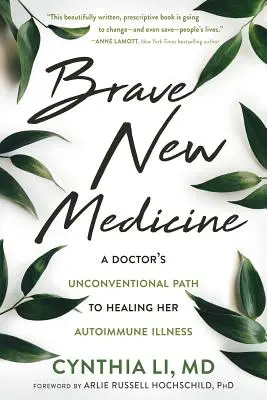 Odvážná nová medicína: Netradiční cesta lékařky k uzdravení autoimunitního onemocnění (16 tištěná verze) - Brave New Medicine: A Doctor's Unconventional Path to Healing Her Autoimmune Illness