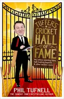 Tuffersova kriketová síň slávy - Moji idolové s vrbou, legendy, které se ohánějí míčkem... a další náhodné ikony - Tuffers' Cricket Hall of Fame - My willow-wielding idols, ball-twirling legends ... and other random icons