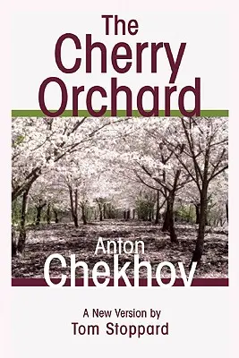 Višňový sad: Višňový dům: Komedie o čtyřech dějstvích - The Cherry Orchard: A Comedy in Four Acts