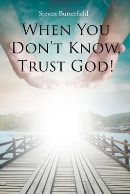 Když nevíš, důvěřuj Bohu! - When You Don't Know, Trust God!