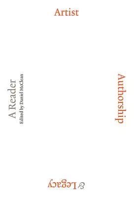 Umělec, autorství a odkaz: Čtenář - Artist, Authorship & Legacy: A Reader
