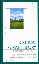 Kritická teorie venkova: Struktura, prostor, kultura - Critical Rural Theory: Structure, Space, Culture