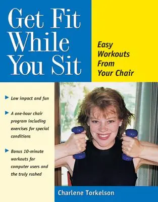 Get Fit While You Sit: Snadné cvičení z vašeho křesla - Get Fit While You Sit: Easy Workouts from Your Chair