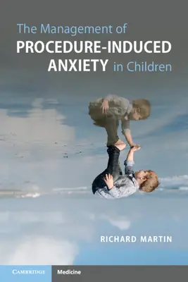 Zvládání úzkosti vyvolané zákrokem u dětí - The Management of Procedure-Induced Anxiety in Children