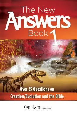 Nová kniha odpovědí 1: Více než 25 otázek o stvoření/evoluci a Bibli - The New Answers Book 1: Over 25 Questions on Creation/Evolution and the Bible