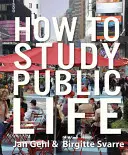 Jak studovat veřejný život - How to Study Public Life