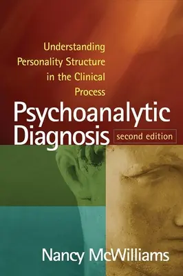 Psychoanalytická diagnostika, druhé vydání: Pochopení struktury osobnosti v klinickém procesu, druhé vydání - Psychoanalytic Diagnosis, Second Edition: Understanding Personality Structure in the Clinical Process