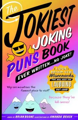 Nejvtipnější kniha vtipů, jaká kdy byla napsána . . Žádný vtip! 1 001 zbrusu nových vtipů, u kterých se budete smát nahlas. - The Jokiest Joking Puns Book Ever Written . . . No Joke!: 1,001 Brand-New Wisecracks That Will Keep You Laughing Out Loud