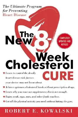 Nová 8týdenní léčba cholesterolu: dokonalý program prevence srdečních onemocnění (The New 8-Week Cholesterol Cure: The Ultimate Program for Preventing Heart Disease) - The New 8-Week Cholesterol Cure: The Ultimate Program for Preventing Heart Disease