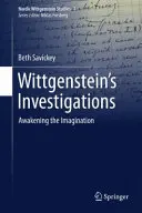 Wittgensteinova zkoumání: Probuzení představivosti - Wittgenstein's Investigations: Awakening the Imagination