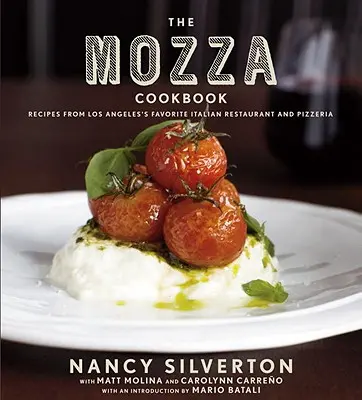 Kuchařka Mozza: Kuchařka Mozza: Recepty z oblíbené losangeleské italské restaurace a pizzerie - The Mozza Cookbook: Recipes from Los Angeles's Favorite Italian Restaurant and Pizzeria