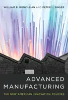 Pokročilá výroba: Nová americká inovační politika - Advanced Manufacturing: The New American Innovation Policies