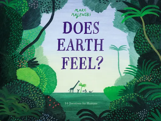 Cítí Země?: 14 otázek pro lidi - Does Earth Feel?: 14 Questions for Humans