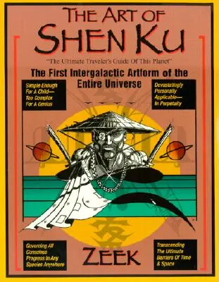 Umění Šen Ku: První mezigalaktická umělecká forma celého vesmíru - The Art of Shen Ku: The First Intergalactic Artform of the Entire Universe