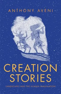 Příběhy o stvoření: Krajiny a lidská představivost - Creation Stories: Landscapes and the Human Imagination