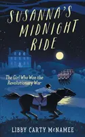 Susannina půlnoční jízda: Dívka, která vyhrála revoluční válku - Susanna's Midnight Ride: The Girl Who Won the Revolutionary War