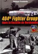 404. stíhací skupina: Dans La Bataille de Normandie - 404th Fighter Group: Dans La Bataille de Normandie