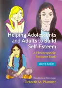 Pomoc dospívajícím a dospělým při budování sebeúcty: A Photocopiable Resource Book - Helping Adolescents and Adults to Build Self-Esteem: A Photocopiable Resource Book