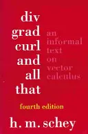 DIV, Grad, Curl, and All That: Neformální text o vektorovém počítání. - DIV, Grad, Curl, and All That: An Informal Text on Vector Calculus