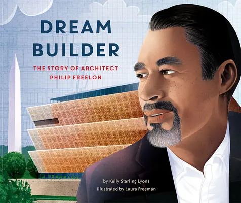 Stavitel snů: Příběh architekta Philipa Freelona - Dream Builder: The Story of Architect Philip Freelon