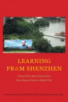 Učíme se ze Šen-čenu: Čínský postmaoistický experiment od zvláštní zóny k modelovému městu. - Learning from Shenzhen: China's Post-Mao Experiment from Special Zone to Model City