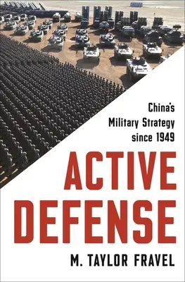 Aktivní obrana: Čínská vojenská strategie od roku 1949 - Active Defense: China's Military Strategy Since 1949
