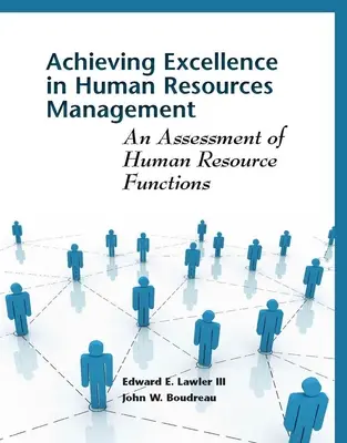 Dosahování dokonalosti v řízení lidských zdrojů: Hodnocení funkcí lidských zdrojů - Achieving Excellence in Human Resource Management: An Assessment of Human Resource Functions