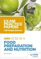 AQA GCSE Příprava potravin a výživa: A.A.C. - AQA GCSE Food Preparation and Nutrition: Exam Practice Papers with Sample Answers