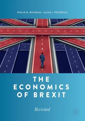 Ekonomika brexitu: Revisited - The Economics of Brexit: Revisited