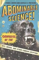Abominable Science! Původ Yetiho, Nessieho a dalších známých kryptoidů - Abominable Science!: Origins of the Yeti, Nessie, and Other Famous Cryptids