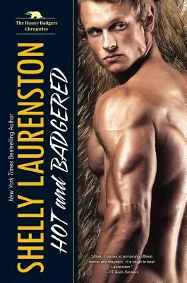 Hot and Badgered (Horký a jezevčí): A Honey Badger Shifter Romance - Hot and Badgered: A Honey Badger Shifter Romance