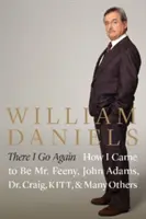 Už jsem zase tady: Adams, Dr. Craig, Kitt a mnozí další - There I Go Again: How I Came to Be Mr. Feeny, John Adams, Dr. Craig, Kitt, and Many Others