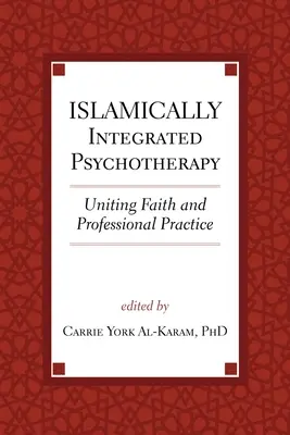 Islámsky integrovaná psychoterapie, 3: Sjednocení víry a profesionální praxe - Islamically Integrated Psychotherapy, 3: Uniting Faith and Professional Practice