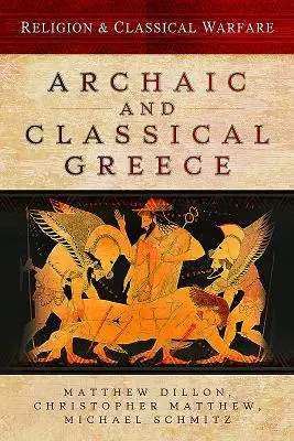 Náboženství a klasická válka: Archaické a klasické Řecko - Religion & Classical Warfare: Archaic and Classical Greece