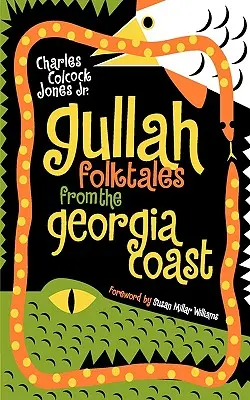Gullahské lidové příběhy z pobřeží Georgie - Gullah Folktales from the Georgia Coast