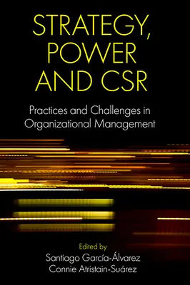 Strategie, moc a Csr: Praktiky a výzvy v řízení organizací. - Strategy, Power and Csr: Practices and Challenges in Organizational Management